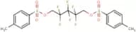 2,2,3,3,4,4-Hexafluoropentane-1,5-diyl bis(4-toluenesulphonate)