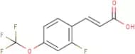 2-Fluoro-4-(trifluoromethoxy)cinnamic acid