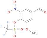 Methanesulfonic acid, 1,1,1-trifluoro-, 4-formyl-2-methoxy-6-nitrophenyl ester