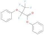 Propanoic acid, 2,3,3,3-tetrafluoro-2-phenoxy-, phenyl ester
