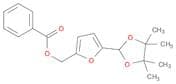 2-Furanmethanol, 5-(4,4,5,5-tetramethyl-1,3-dioxolan-2-yl)-, 2-benzoate