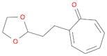 2,4,6-Cycloheptatrien-1-one, 2-[2-(1,3-dioxolan-2-yl)ethyl]-