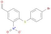 4-((4-Bromophenyl)thio)-3-nitrobenzaldehyde
