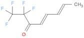 4,6-Octadien-3-one, 1,1,1,2,2-pentafluoro-, (E,E)-