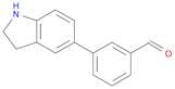 Benzaldehyde,3-(2,3-dihydro-1H-indol-5-yl)-