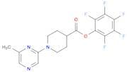 PENTAFLUOROPHENYL 1-(6-METHYLPYRAZIN-2-YL)PIPERIDINE-4-CARBOXYLATE