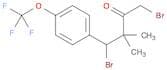2-Butanone, 1,4-dibromo-3,3-dimethyl-4-[4-(trifluoromethoxy)phenyl]-