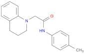 2-[3,4-dihydro-1(2H)-quinolinyl]-N-(4-methylphenyl)acetamide