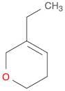 2H-Pyran, 3-ethyl-5,6-dihydro-