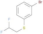 Benzene,1-bromo-3-[(2,2-difluoroethyl)thio]-