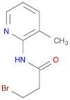 3-BROMO-N-(3-METHYL-2-PYRIDINYL)PROPANAMIDE