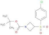 1-Azetidinecarboxylicacid, 3-[(4-chlorophenyl)sulfonyl]-, 1,1-dimethylethyl ester