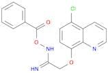 Ethanimidamide, N-(benzoyloxy)-2-[(5-chloro-8-quinolinyl)oxy]-