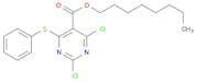 2,4-Dichloro-6-(phenylthio)octyl pyrimidine-5-carboxylate