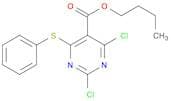 Butyl 2,4-dichloro-6-(phenylthio)pyrimidine-5-carboxylate