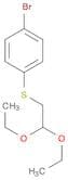 1-Bromo-4-[(2,2-diethoxyethyl)thio]benzene