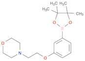 Morpholine, 4-​[2-​[3-​(4,​4,​5,​5-​tetramethyl-​1,​3,​2-​dioxaborolan-​2-​yl)​phenoxy]​ethyl]​-