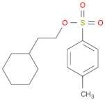2-Cyclohexyl-ethyl toluene-4-sulfonate
