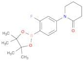 1-[3-FLUORO-4-(4,4,5,5-TETRAMETHYL-1,3,2-DIOXABOROLAN-2-YL)PHENYL]-2-PIPERIDINONE