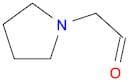 2-(Pyrrolidin-1-yl)acetaldehyde
