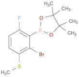 1,3,2-Dioxaborolane, 2-[2-bromo-6-fluoro-3-(methylthio)phenyl]-4,4,5,5-tetramethyl-