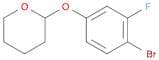 2h-Pyran, 2-(4-Bromo-3-Fluorophenoxy)Tetrahydro-