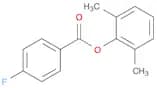 Benzoic acid, 4-fluoro-, 2,6-dimethylphenyl ester