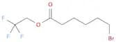 Hexanoic acid, 6-bromo-, 2,2,2-trifluoroethyl ester
