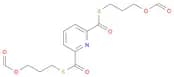 2,6-Pyridinedicarbothioic acid, S,S-bis[3-(formyloxy)propyl] ester