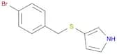1H-Pyrrole, 3-[[(4-bromophenyl)methyl]thio]-