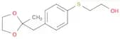 Ethanol, 2-[[4-[(2-methyl-1,3-dioxolan-2-yl)methyl]phenyl]thio]-
