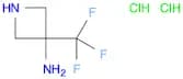3-(trifluoromethyl)azetidin-3-amine dihydrochloride