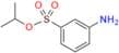 3-Amino-Benzenesulfonic Acid Isopropyl Ester