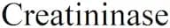 Creatininase